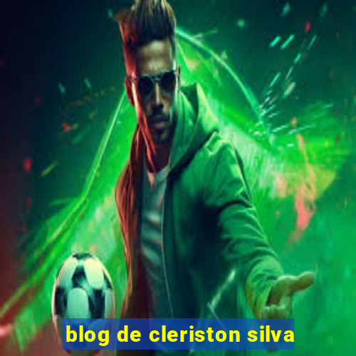 blog de cleriston silva